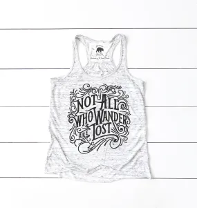 Not All Who Wander Are Lost flowy racerback tank tops